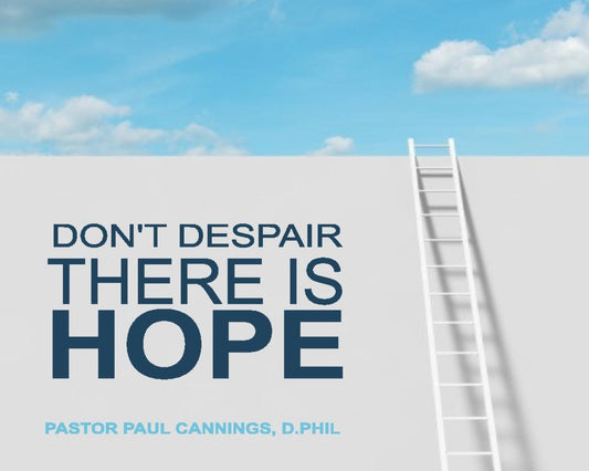 Don't Despair There is Hope